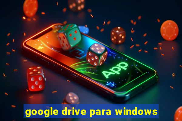 google drive para windows